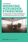 Working Misunderstandings – An Ethnography of Project Collaboration in a Multinational Corporation in India - Book