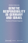 Genetic Responsibility in Germany and Israel : Practices of Prenatal Diagnosis - Book