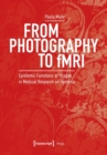 From Photography to fMRI : Epistemic Functions of Images in Medical Research on Hysteria - Book
