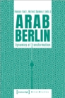 Arab Berlin : Dynamics of Transformation - Book