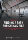 Finding a Path for China's Rise : The Socialist State and the World Economy, 1970-1978 - Book