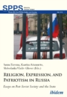 Religion, Expression, and Patriotism in Russia - Essays on Post-Soviet Society and the State - Book