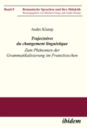 Trajectoires du changement linguistique : Zum Phanomen der Grammatikalisierung im Franzosischen - eBook