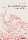 Year of the Earth Serpent Changing Colors. A Novel. : An Anti-Marco Polo Voyage to Cathay - eBook