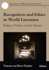 Recognition and Ethics in World Literature : Religion, Violence, and the Human - eBook