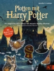 Plotten mit Harry Potter : 20 magische DIY-Ideen fur deinen Hobby-Plotter. Ein inoffizielles Buch. Mit Motiven zum Download - eBook