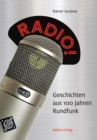 Radio! : Geschichten aus 100 Jahren Rundfunk - eBook
