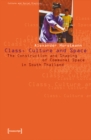 Class, Culture and Space : The Construction and Shaping of Communal Space in South Thailand - eBook