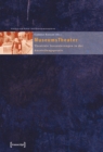 MuseumsTheater : Theatrale Inszenierungen in der Ausstellungspraxis - eBook