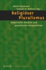 Religioser Pluralismus : Empirische Studien und analytische Perspektiven - eBook