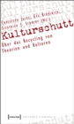 Kulturschutt : Uber das Recycling von Theorien und Kulturen - eBook