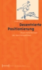 Dezentrierte Positionierung : Stuart Halls Konzept der Identitatspolitiken - eBook