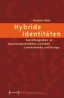 Hybride Identitaten : Bastelbiografien im Spannungsverhaltnis zwischen Lateinamerika und Europa - eBook