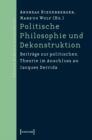 Politische Philosophie und Dekonstruktion : Beitrage zur politischen Theorie im Anschluss an Jacques Derrida - eBook
