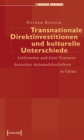 Transnationale Direktinvestitionen und kulturelle Unterschiede : Lieferanten und Joint Ventures deutscher Automobilzulieferer in China - eBook