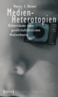 Medien-Heterotopien : Diskursraume einer gesellschaftskritischen Medientheorie - eBook