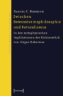 Zwischen Bewusstseinsphilosophie und Naturalismus : Zu den metaphysischen Implikationen der Diskursethik von Jurgen Habermas - eBook