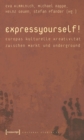 Express yourself! : Europas kulturelle Kreativitat zwischen Markt und Underground - eBook