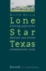 Lone Star Texas : Ethnographische Notizen aus einem unbekannten Land - eBook