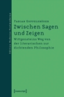 Zwischen Sagen und Zeigen : Wittgensteins Weg von der literarischen zur dichtenden Philosophie - eBook