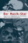 Der Musik-Star : Vergleichende Imageanalysen von Alfred Brendel, Stefanie Hertel und Robbie Williams - eBook