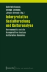 Interpretative Sozialforschung und Kulturanalyse : Hermeneutik und die komparative Analyse kulturellen Handelns - eBook