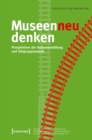 Museen neu denken : Perspektiven der Kulturvermittlung und Zielgruppenarbeit - eBook