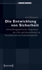 Die Entwicklung von Sicherheit : Entwicklungspolitische Programme der USA und Deutschlands im Grenzbereich zur Sicherheitspolitik - eBook