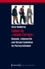 Leben im »neuen Europa« : Konsum, Lebensstile und Korpertechniken im Postsozialismus - eBook