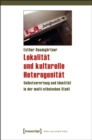 Lokalitat und kulturelle Heterogenitat : Selbstverortung und Identitat in der multi-ethnischen Stadt - eBook