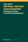 Bedrohung, Gastrecht, Integrationspflicht : Differenzkonstruktionen im deutschen Ausweisungsdiskurs - eBook