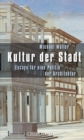 Kultur der Stadt : Essays fur eine Politik der Architektur - eBook