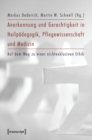 Anerkennung und Gerechtigkeit in Heilpadagogik, Pflegewissenschaft und Medizin : Auf dem Weg zu einer nichtexklusiven Ethik - eBook