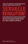Sexuelle Revolution? : Zur Geschichte der Sexualitat im deutschsprachigen Raum seit den 1960er Jahren - eBook