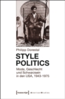 Style Politics : Mode, Geschlecht und Schwarzsein in den USA, 1943-1975 - eBook