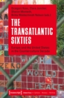 The Transatlantic Sixties : Europe and the United States in the Counterculture Decade - eBook