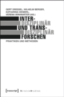 Interdisziplinar und transdisziplinar forschen : Praktiken und Methoden - eBook