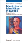 Muslimische Identitaten in Europa : Dispositive im gesellschaftlichen Wandel - eBook