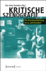 Kritische Szenografie : Die Kunstausstellung im 21. Jahrhundert (in Zusammenarbeit mit Ute Famulla, Simon Gropietsch und Linda-Josephine Knop) - eBook