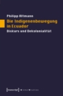 Die Indigenenbewegung in Ecuador : Diskurs und Dekolonialitat - eBook