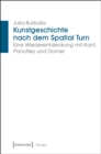 Kunstgeschichte nach dem Spatial Turn : Eine Wiederentdeckung mit Kant, Panofsky und Dorner - eBook