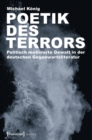Poetik des Terrors : Politisch motivierte Gewalt in der deutschen Gegenwartsliteratur - eBook