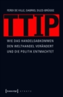 TTIP : Wie das Handelsabkommen den Welthandel verandert und die Politik entmachtet - eBook