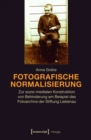 Fotografische Normalisierung : Zur sozio-medialen Konstruktion von Behinderung am Beispiel des Fotoarchivs der Stiftung Liebenau - eBook