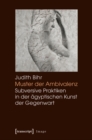 Muster der Ambivalenz : Subversive Praktiken in der agyptischen Kunst der Gegenwart - eBook