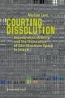 Courting Dissolution : Adumbration, Alterity, and the Dislocation of Sacrifice from Space to Image - eBook