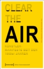 »Clear the Air«. Kunstlermanifeste seit den 1960er Jahren : Interdisziplinare Positionen - eBook