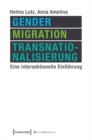 Gender, Migration, Transnationalisierung : Eine intersektionelle Einfuhrung - eBook
