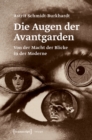 Die Augen der Avantgarden : Von der Macht der Blicke in der Moderne - eBook
