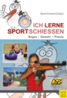 Ich lerne Sportschieen : Bogen - Gewehr - Pistole - eBook